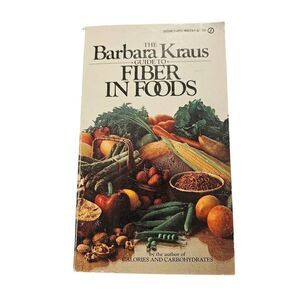 The Barbara Kraus guide to fiber in foods - signet books